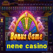 nene casino